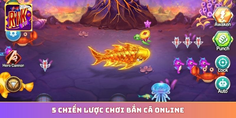 5 chiến lược chơi bắn cá online