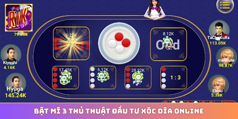 Bật mí 3 thủ thuật đầu tư Xóc Dĩa online