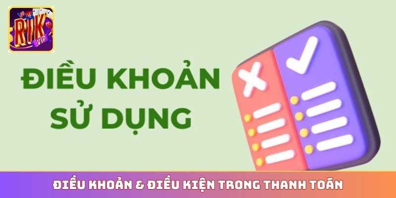 Điều khoản & điều kiện trong thanh toán