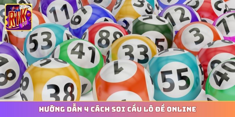 Hướng dẫn 4 cách soi cầu lô đề online