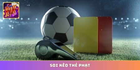 soi kèo thẻ phạt